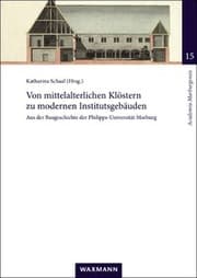 Cover von Von mittelalterlichen Klöstern zu modernen Institutsgebäuden