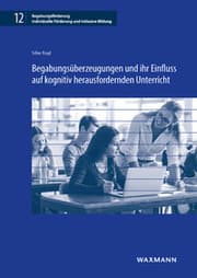 Cover von Begabungsüberzeugungen und ihr Einfluss auf kognitiv herausfordernden Unterricht