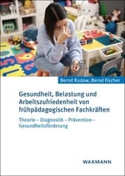 Cover von Gesundheit, Belastung und Arbeitszufriedenheit von frühpädagogischen Fachkräften