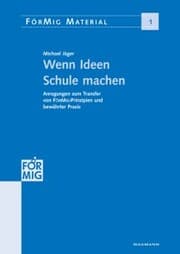 Cover von Wenn Ideen Schule machen. Anregungen zum Transfer von FörMig-Prinzipien und bewährter Praxis