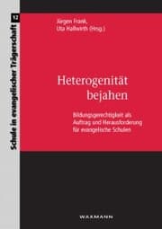 Cover von Heterogenität bejahen. Bildungsgerechtigkeit als Auftrag und Herausforderung für evangelische Schulen