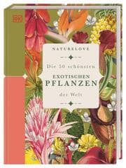 Cover von Naturelove: Die 50 schönsten exotischen Pflanzen der Welt
