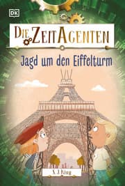 Cover von Die Zeit-Agenten 3. Jagd um den Eiffelturm