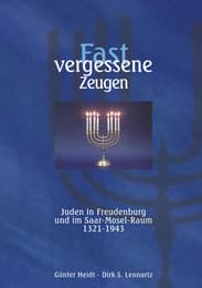 Cover von Fast vergessene Zeugen. Juden in Freudenburg und im Saar- Mosel-Raum 1321 - 1943
