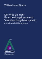 Cover von Der Weg zu mehr Entscheidungsfreude und Verantwortungsbewusstsein mit Atlantis Management'