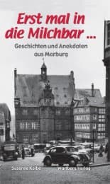 Cover von Erst mal in die Milchbar ... Geschichten und Anekdoten aus Marburg