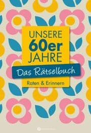 Cover von Unsere 60er Jahre - Das Rätselbuch