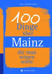 Cover von 100 Dinge über Mainz, die man wissen sollte