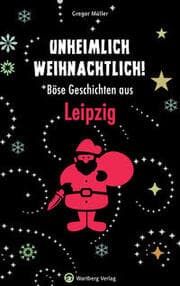Cover von Unheimlich weihnachtlich! Böse Geschichten aus Leipzig
