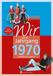 Cover von Wir vom Jahrgang 1970 - Kindheit und Jugend