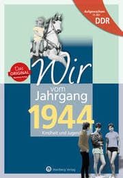 Cover von Aufgewachsen in der DDR - Wir vom Jahrgang 1944 - Kindheit und Jugend