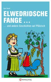 Cover von Elwedritsche fange und andere Geschichten auf Pfälzisch