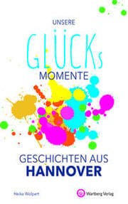 Cover von Unsere Glücksmomente - Geschichten aus Hannover