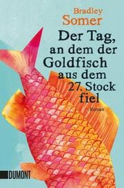 Cover von Der Tag, an dem der Goldfisch aus dem 27. Stock fiel