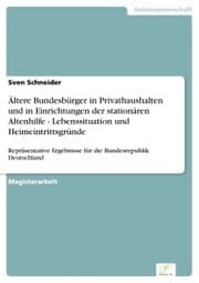 Cover von Ältere Bundesbürger in Privathaushalten und in Einrichtungen der stationären Altenhilfe - Lebenssituation und Heimeintrittsgründe