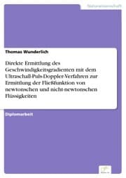 Cover von Direkte Ermittlung des Geschwindigkeitsgradienten mit dem Ultraschall-Puls-Doppler-Verfahren zur Ermittlung der Fließfunktion von newtonschen und nicht-newtonschen Flüssigkeiten