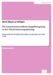 Cover von Die naturschutzrechtliche Eingriffsregelung in der Flächennutzungsplanung