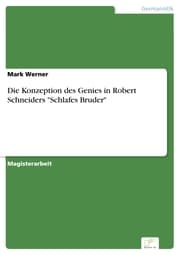 Cover von Die Konzeption des Genies in Robert Schneiders 'Schlafes Bruder'