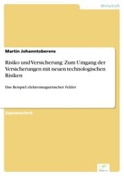 Cover von Risiko und Versicherung: Zum Umgang der Versicherungen mit neuen technologischen Risiken