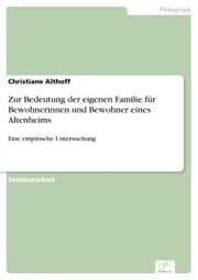 Cover von Zur Bedeutung der eigenen Familie für Bewohnerinnen und Bewohner eines Altenheims