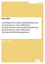 Cover von Asset-Backed Securities und Kreditderivate als Instrumente eines Effizienten Asset-Backed Securities und Kreditderivate als Instrumente eines Effizienten Kreditportefeuillemanagements