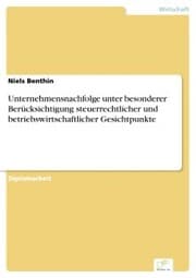 Cover von Unternehmensnachfolge unter besonderer Berücksichtigung steuerrechtlicher und betriebswirtschaftlicher Gesichtpunkte