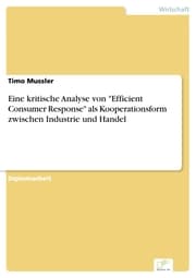 Cover von Eine kritische Analyse von 'Efficient Consumer Response' als Kooperationsform zwischen Industrie und Handel