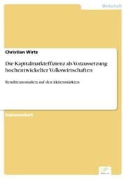 Cover von Die Kapitalmarkteffizienz als Voraussetzung hochentwickelter Volkswirtschaften