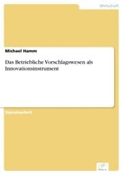 Cover von Das Betriebliche Vorschlagswesen als Innovationsinstrument