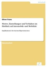 Cover von Motive, Einstellungen und Verhalten im Hinblick auf Automobile und Mobilität