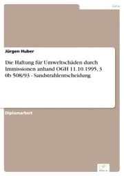 Cover von Die Haftung für Umweltschäden durch Immissionen anhand OGH 11.10.1995,3 0b 508/93 - Sandstrahlentscheidung