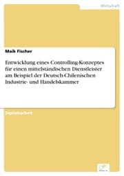 Cover von Entwicklung eines Controlling-Konzeptes für einen mittelständischen Dienstleister am Beispiel der Deutsch-Chilenischen Industrie- und Handelskammer