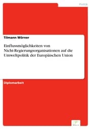 Cover von Einflussmöglichkeiten von Nicht-Regierungsorganisationen auf die Umweltpolitik der Europäischen Union