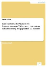 Cover von Eine ökonomische Analyse des Finanzsystems der Türkei unter besonderer Berücksichtung des geplanten EU-Beitritts
