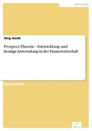 Cover von Prospect-Theorie - Entwicklung und heutige Anwendung in der Finanzwirtschaft