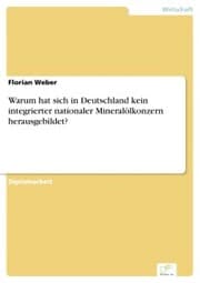 Cover von Warum hat sich in Deutschland kein integrierter nationaler Mineralölkonzern herausgebildet?
