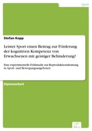 Cover von Leistet Sport einen Beitrag zur Förderung der kognitiven Kompetenz von Erwachsenen mit geistiger Behinderung?