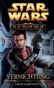 Cover von Star Wars The Old Republic, Band 4: Vernichtung
