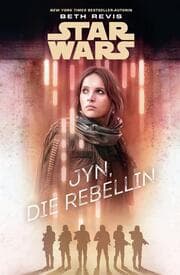 Cover von Star Wars: Jyn, die Rebellin