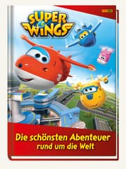 Cover von Super Wings: Die schönsten Abenteuer rund um die Welt