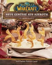 Cover von World of Warcraft: Neue Genüsse aus Azeroth - Das offizielle Kochbuch