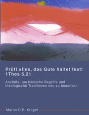 Cover von Prüft alles, das Gute haltet fest! 1 Thes 5,21