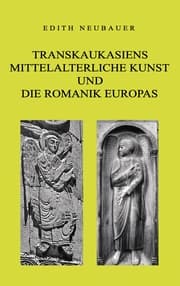 Cover von Transkaukasiens mittelalterliche Kunst und die europäische Romanik