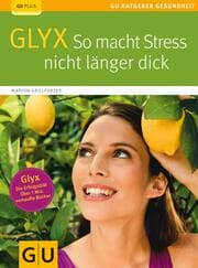 Cover von Glyx: So macht der Stress Sie nicht länger dick