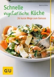 Cover von Schnelle vegetarische Küche - 26 kurze Wege zum Genuss