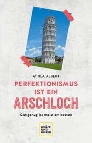 Cover von Perfektionismus ist ein Arschloch
