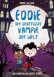 Cover von Eddie, der grottigste Vampir der Welt - Ein schrecklich gutes Team