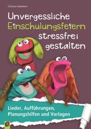Cover von Unvergessliche Einschulungsfeiern stressfrei gestalten