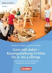 Cover von Kinder von 0 bis 3 - Film / Ganz nah dabei - Raumgestaltung in Kitas für 0- bis 3-Jährige (2. Auflage)