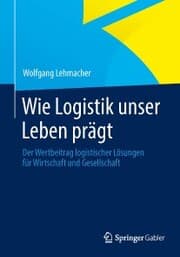 Cover von Wie Logistik unser Leben prägt